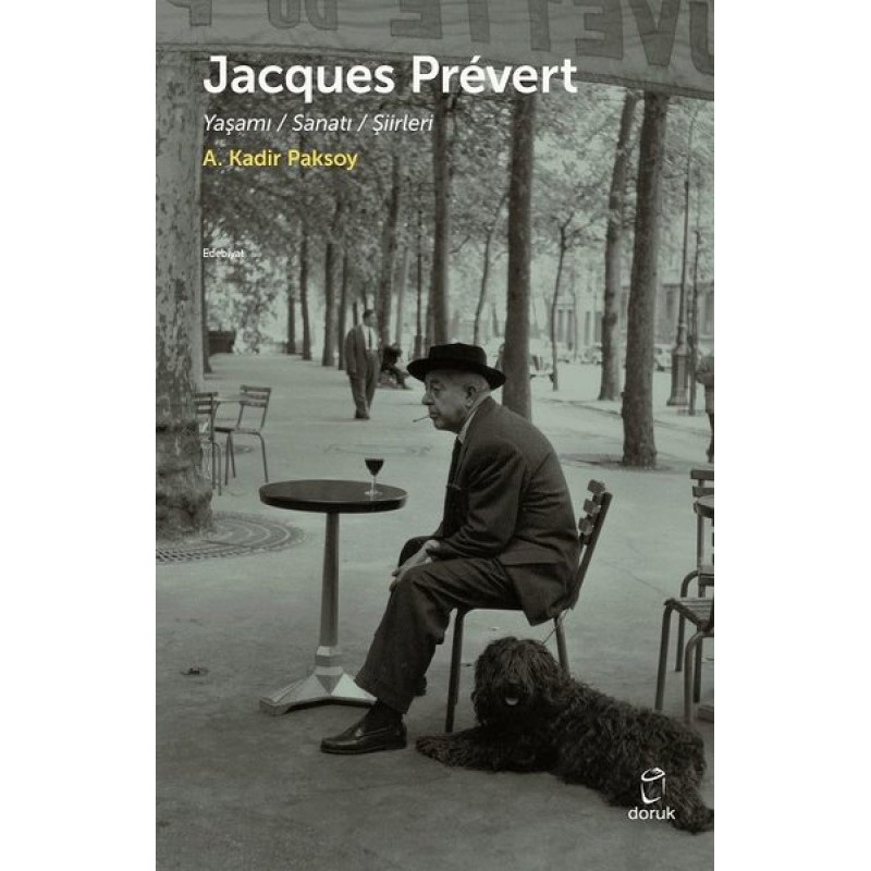 Jacques Prevert - Yaşamı - Sanatı - Şiirleri Jacques Prevert - Yaşamı - Sanatı - Şiirleri