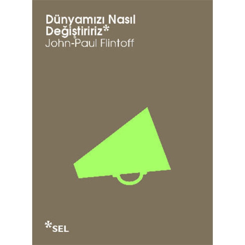 Dünyamızı Nasıl Değiştiririz Dünyamızı Nasıl Değiştiririz