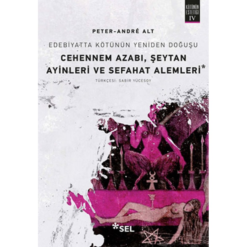 Edebiyatta Kötünün Yeniden Doğuşu - Cehennem Azabı, Şeytan Ayinleri ve Sefahat Alemleri Edebiyatta Kötünün Yeniden Doğuşu - Cehennem Azabı, Şeytan Ayinleri ve Sefahat Alemleri
