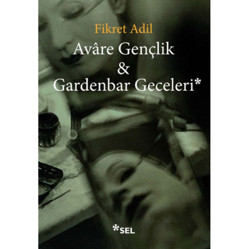Avâre Gençlik ve Gardenbar Geceleri Avâre Gençlik ve Gardenbar Geceleri