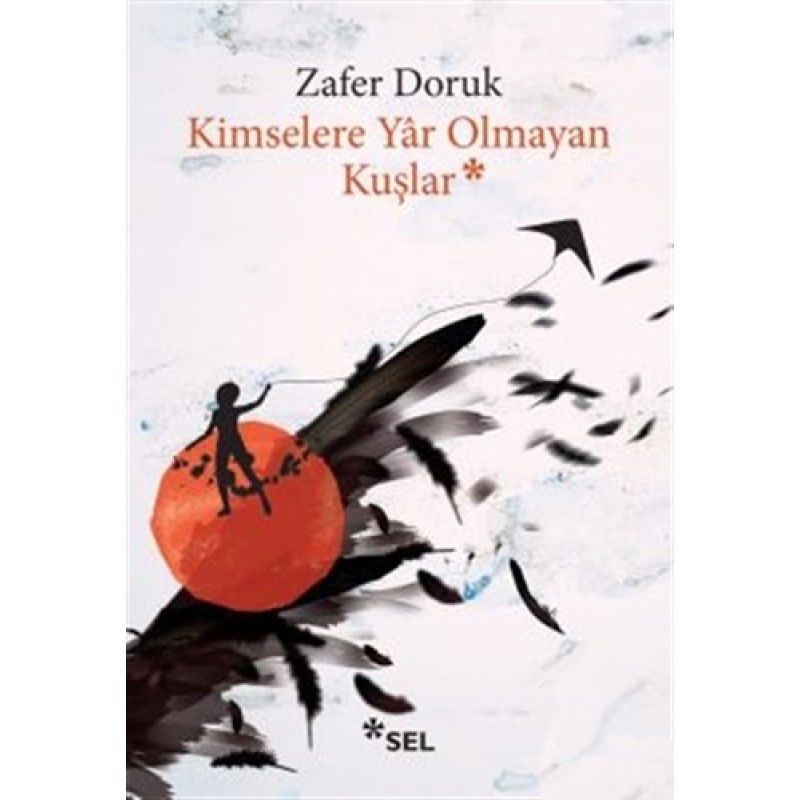 Kimselere Yar Olmayan Kuşlar Kimselere Yar Olmayan Kuşlar
