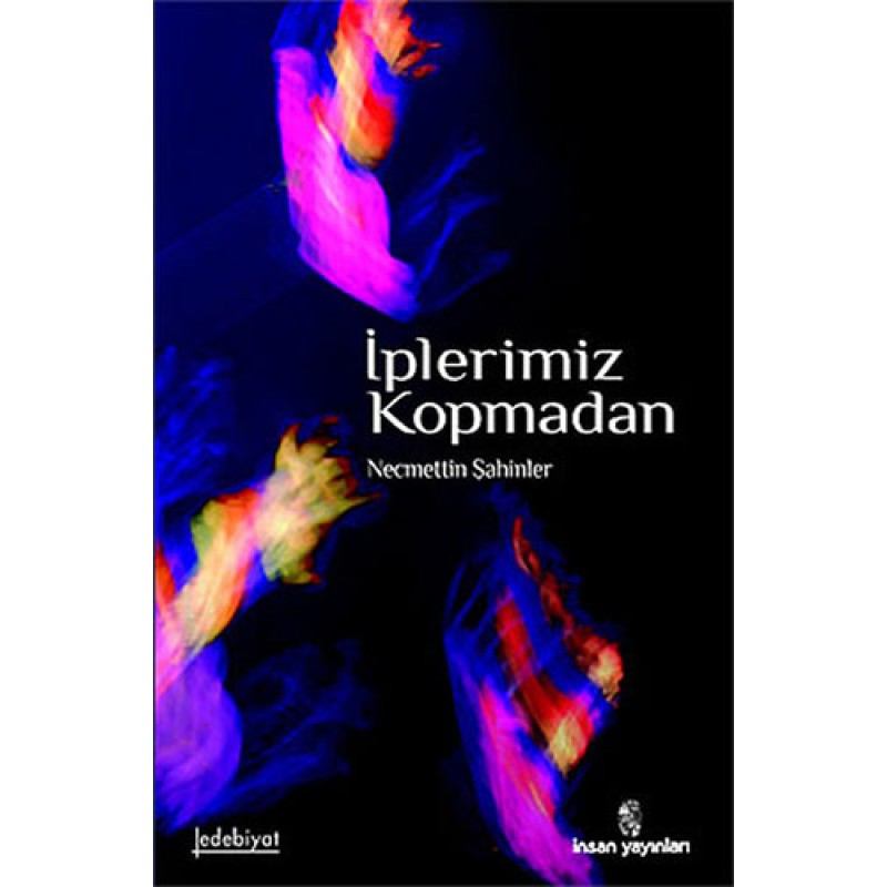 İplerimiz Kopmadan