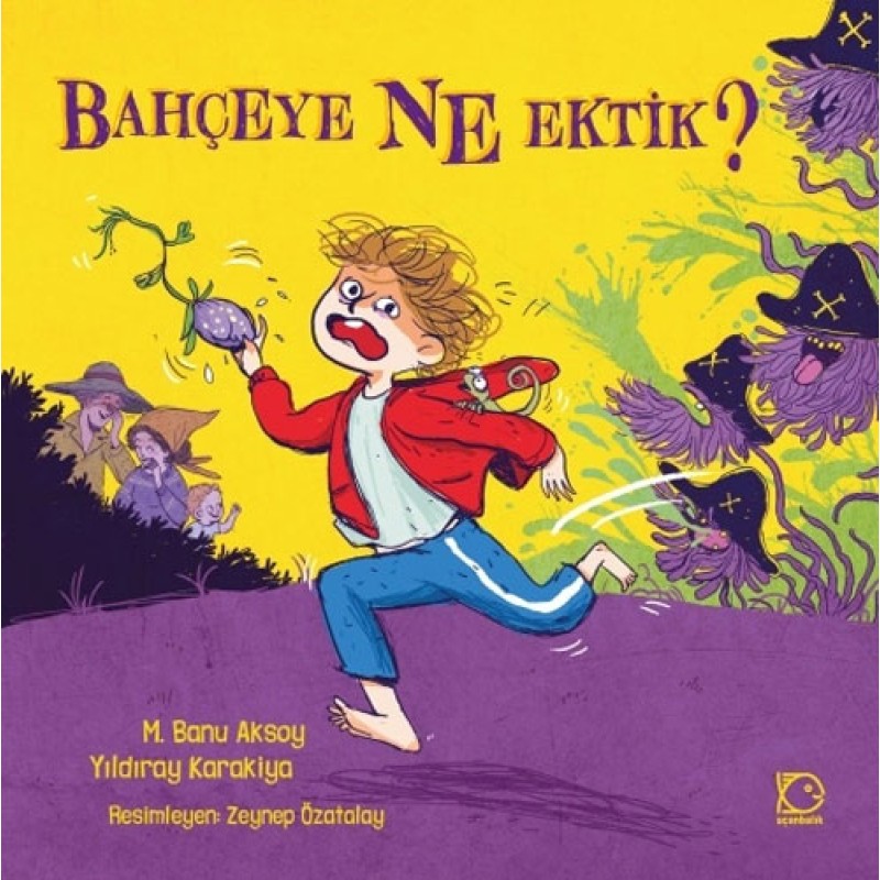 Bahçeye Ne Ektik? Bahçeye Ne Ektik?