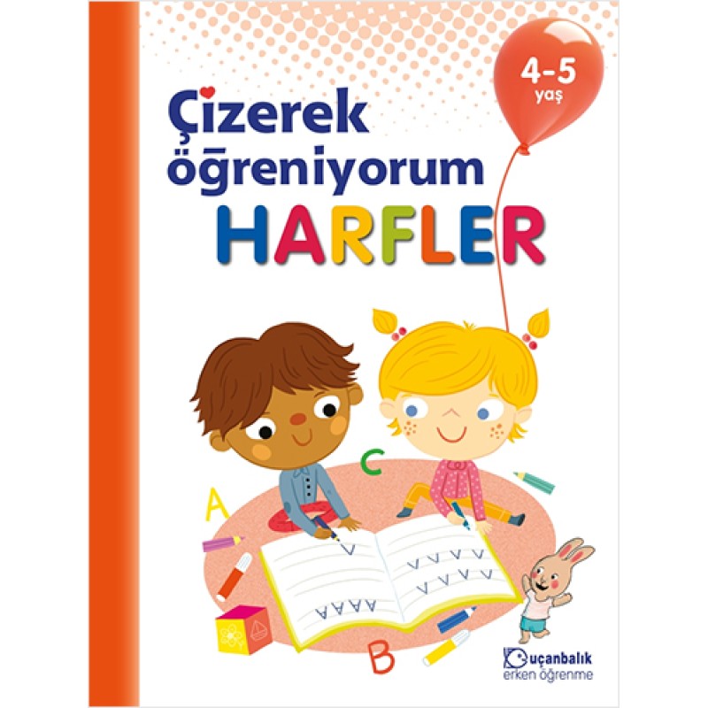 Çizerek Öğreniyorum - Harfler 4-5 yaş Çizerek Öğreniyorum - Harfler 4-5 yaş