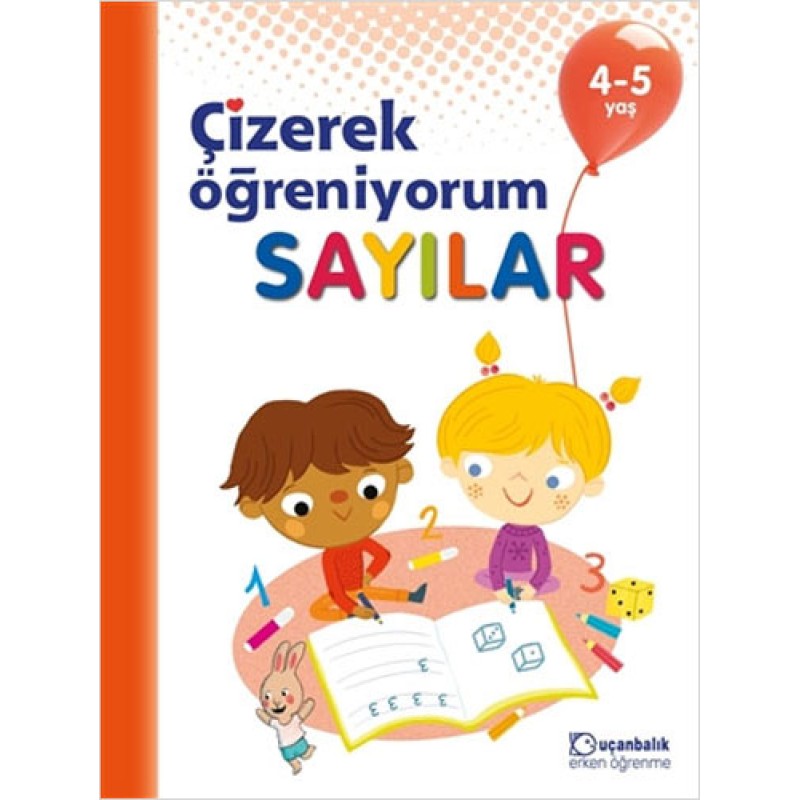 Çizerek Öğreniyorum - Sayılar 4-5 Yaş Çizerek Öğreniyorum - Sayılar 4-5 Yaş
