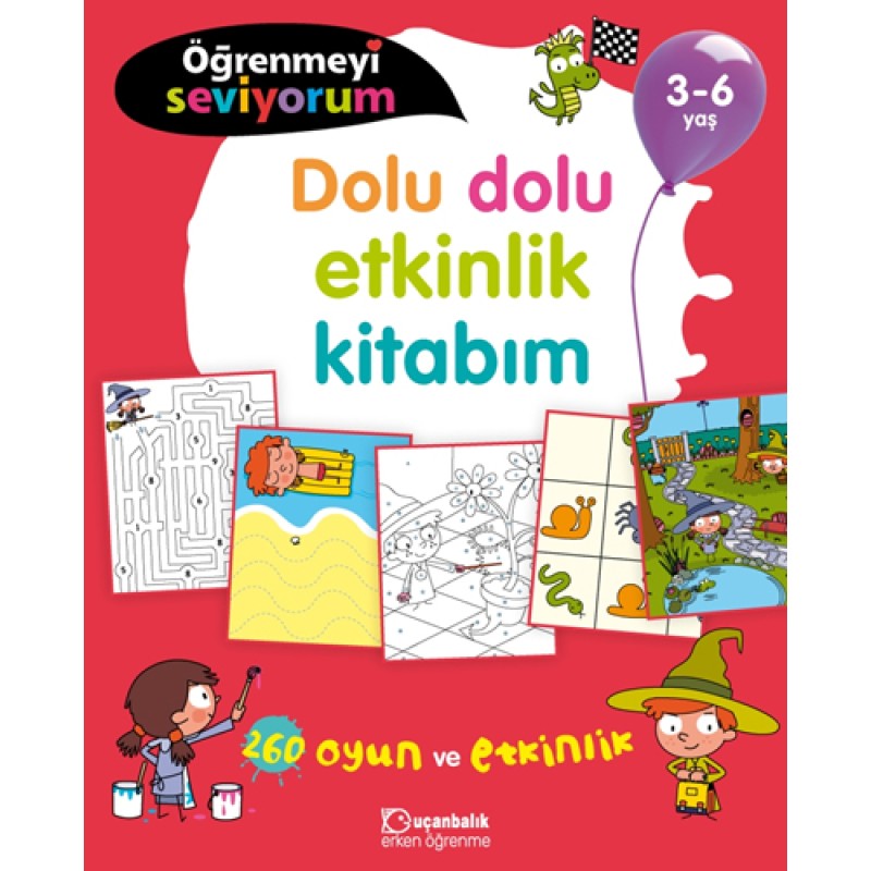 Öğrenmeyi Seviyorum - Dolu Dolu Etkinlik Kitabım 3-6 Yaş Öğrenmeyi Seviyorum - Dolu Dolu Etkinlik Kitabım 3-6 Yaş