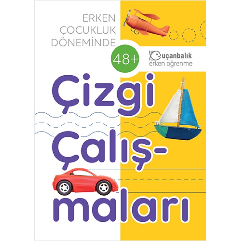 Erken Çocukluk Döneminde Çizgi Çalışmaları 48+ Ay Erken Çocukluk Döneminde Çizgi Çalışmaları 48+ Ay