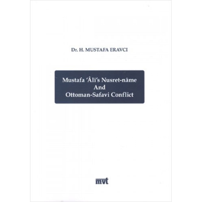 Mustafa Ali's Nusret-name and Ottoman - Safavi Conflict Mustafa Ali's Nusret-name and Ottoman - Safavi Conflict
