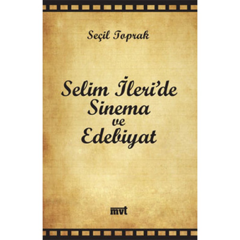 Selim İleri’de Sinema ve Edebiyat Selim İleri’de Sinema ve Edebiyat