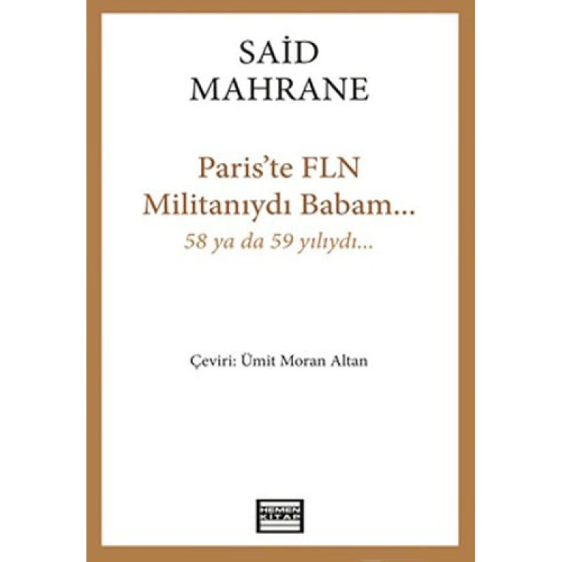 Paris'te FLN Militanıydı Babam... Paris'te FLN Militanıydı Babam...