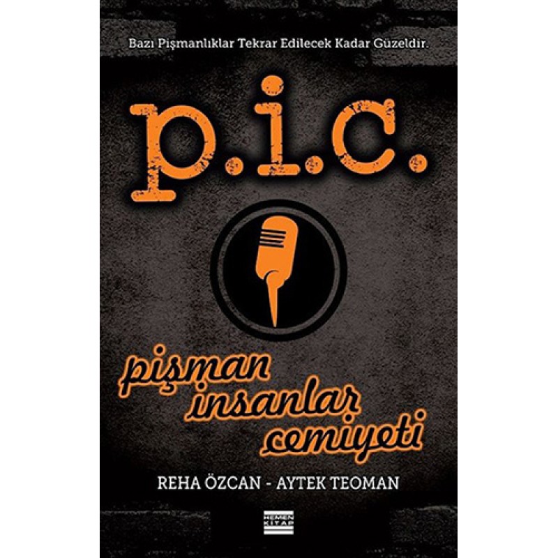 P.İ.C. - Pişman İnsanlar Cemiyeti P.İ.C. - Pişman İnsanlar Cemiyeti