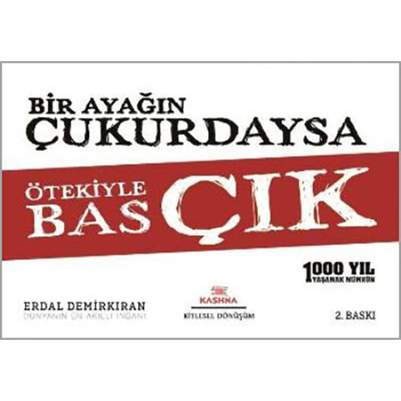 Bir Ayağın Çukurdaysa Ötekiyle Bas Çık Bir Ayağın Çukurdaysa Ötekiyle Bas Çık