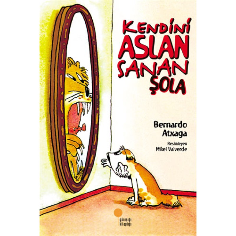 Kendini Aslan Sanan Şola Kendini Aslan Sanan Şola