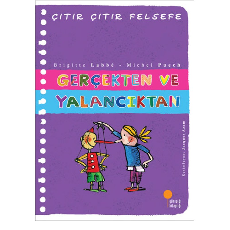 Çıtır Çıtır Felsefe 3 - Gerçekten ve Yalancıktan Çıtır Çıtır Felsefe 3 - Gerçekten ve Yalancıktan