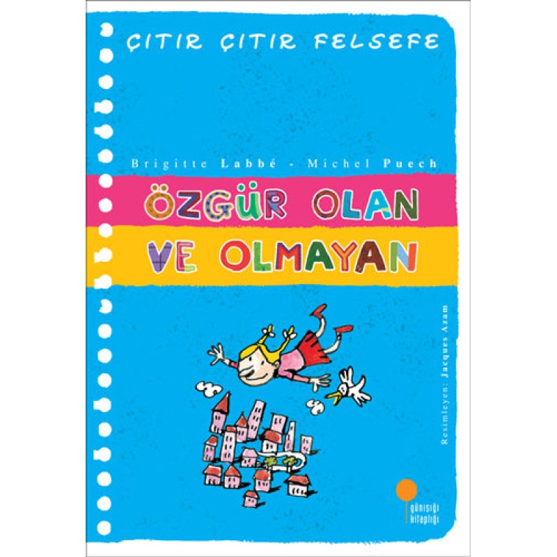 Çıtır Çıtır Felsefe 9 - Özgür Olan ve Olmayan Çıtır Çıtır Felsefe 9 - Özgür Olan ve Olmayan