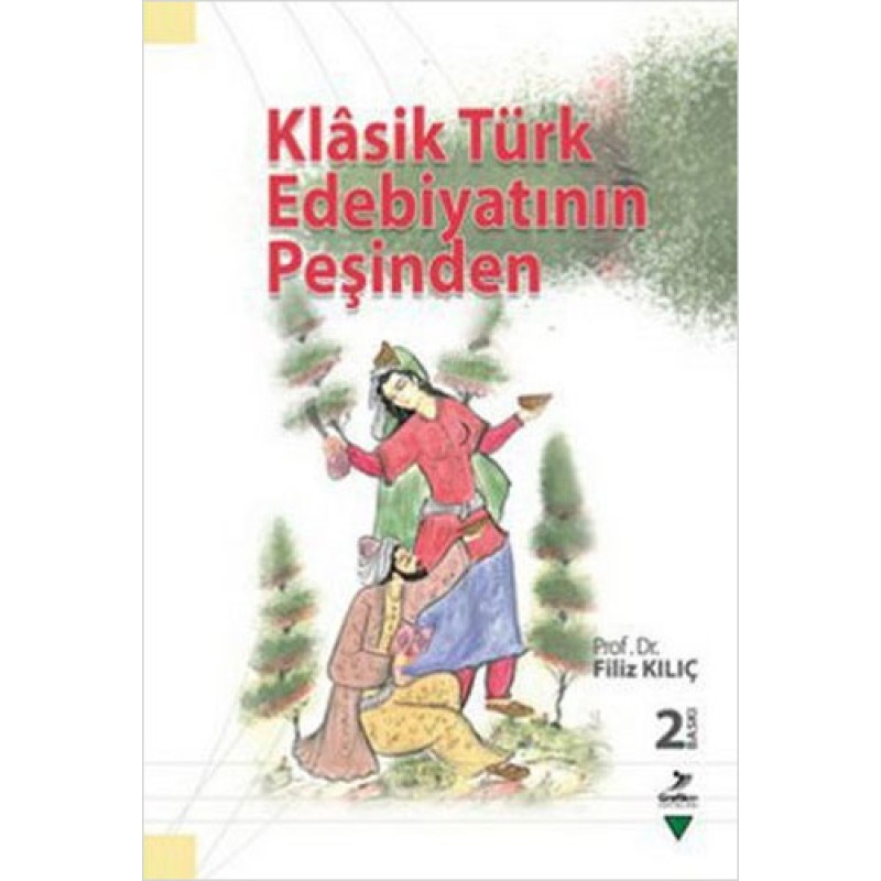 Klasik Türk Edebiyatının Peşinden Klasik Türk Edebiyatının Peşinden