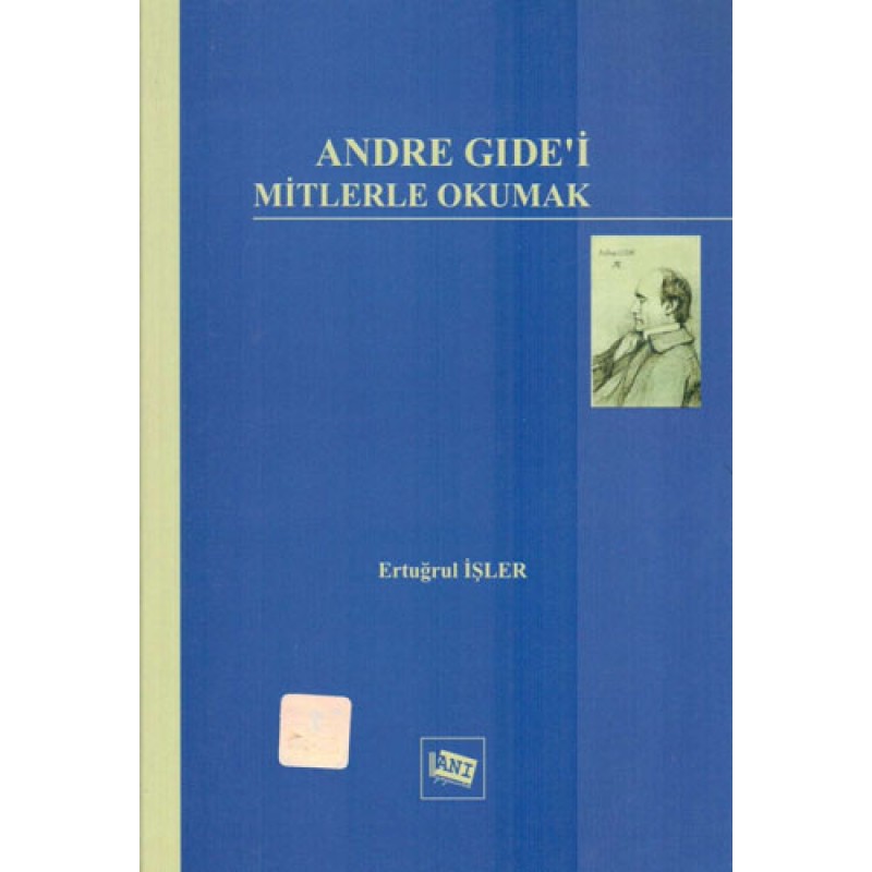 Andre Gide’i Mitlerle Okumak Andre Gide’i Mitlerle Okumak