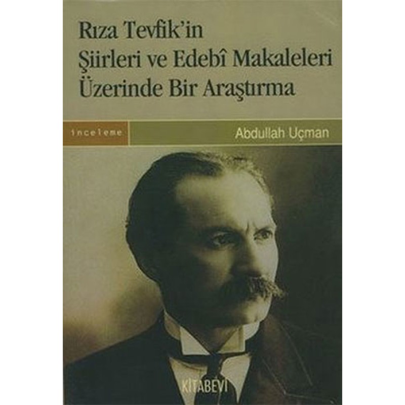 Rıza Tevfik’in Şiirleri ve Edebi Makaleleri Üzerinde Bir Araştırma