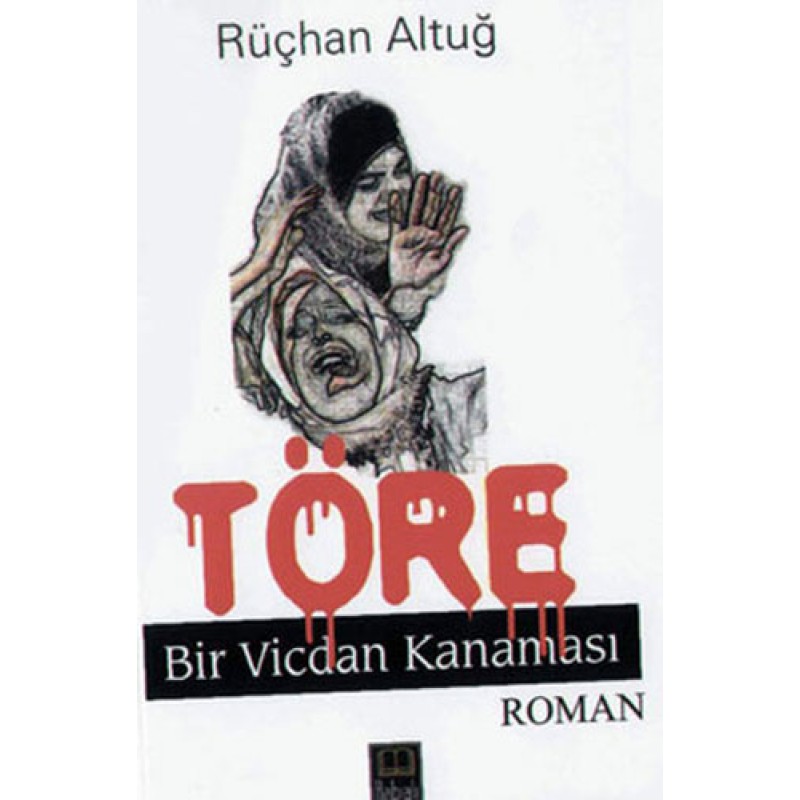 Töre - Bir Vicdan Kanaması