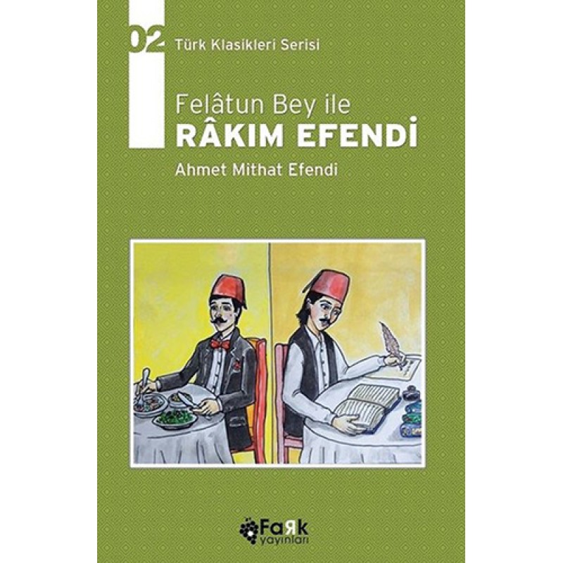 Felâtun Bey ile Râkım Efendi Felâtun Bey ile Râkım Efendi