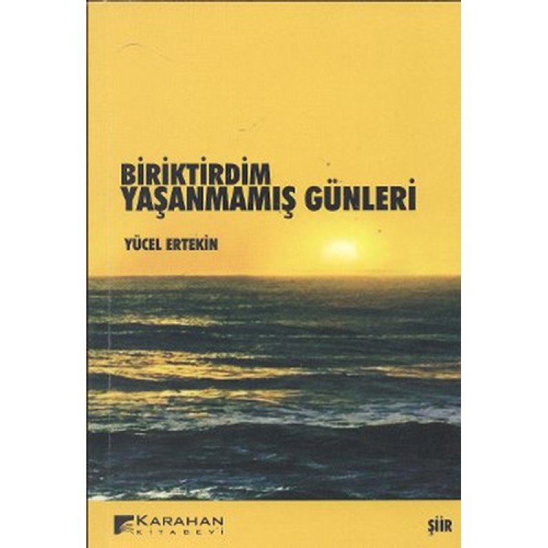 Biriktirdim Yaşanmamış Günleri