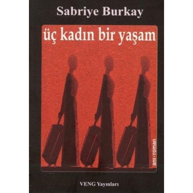 Üç Kadın Bir Yaşam Üç Kadın Bir Yaşam