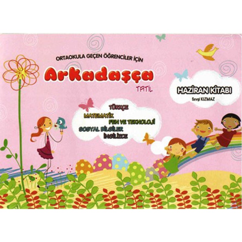 Arkadaş Arkadaşça Tatil Kitabı (Ortaokula Geçenler İçin) Arkadaş Arkadaşça Tatil Kitabı (Ortaokula Geçenler İçin)