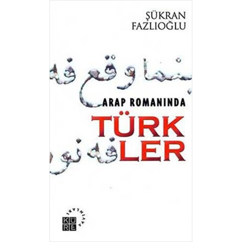 Arap Romanında Türkler Arap Romanında Türkler