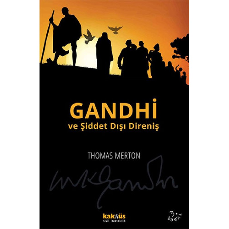 Gandhi ve Şiddet Dışı Direniş Gandhi ve Şiddet Dışı Direniş