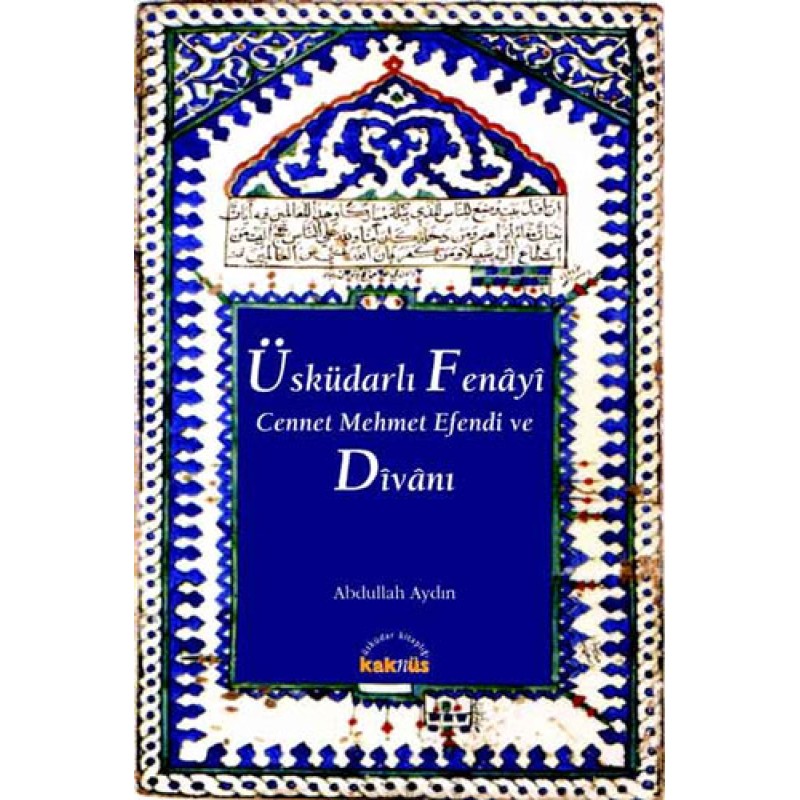 Üsküdarlı Fenayi Cennet Mehmet Efendi ve Divanı