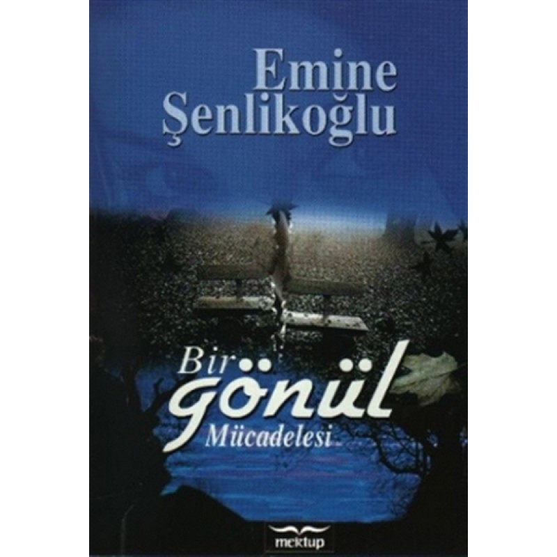 Bir Gönül Mücadelesi Bir Gönül Mücadelesi