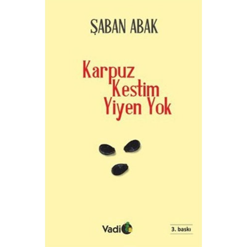 Karpuz Kestim Yiyen Yok