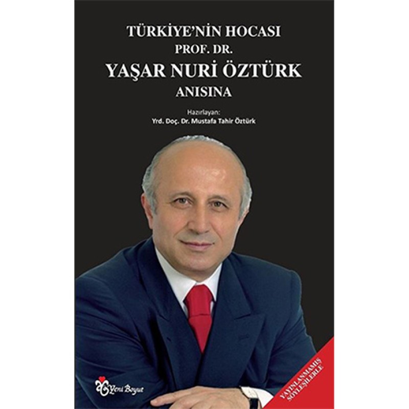 Türkiye'nin Hocası Prof. Dr. Yaşar Nuri Öztürk Anısına Türkiye'nin Hocası Prof. Dr. Yaşar Nuri Öztürk Anısına