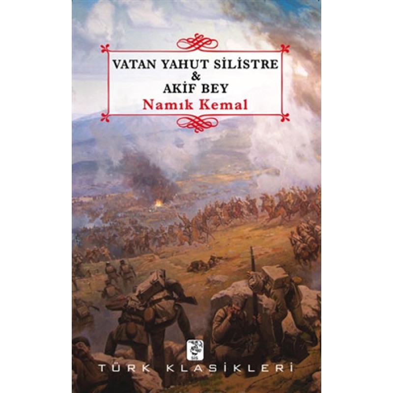 Vatan Yahut Silistre - Akif Bey Vatan Yahut Silistre - Akif Bey