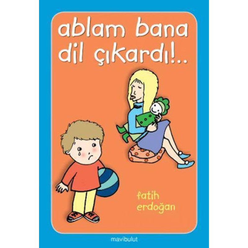 Ablam Bana Dil Çıkardı! Ablam Bana Dil Çıkardı!