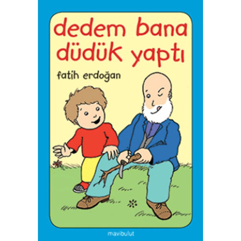 Dedem Bana Düdük Yaptı Dedem Bana Düdük Yaptı