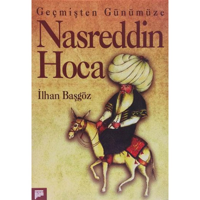 Geçmişten Günümüze Nasreddin Hoca Geçmişten Günümüze Nasreddin Hoca