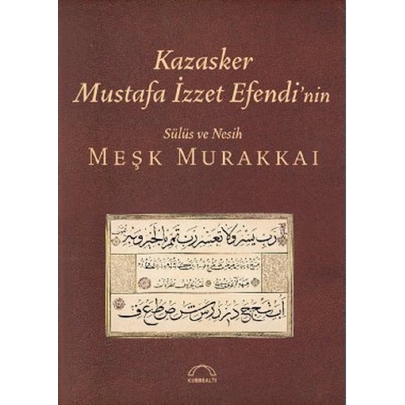 Kazasker Mustafa İzzet Efendi’nin Sülüs ve Nesih Meşk Murakkai