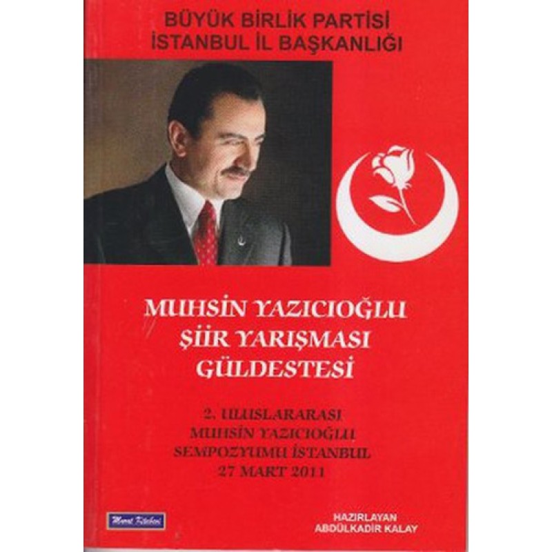 Muhsin Yazıcıoğlu Şiir Yarışması Güldestesi Muhsin Yazıcıoğlu Şiir Yarışması Güldestesi