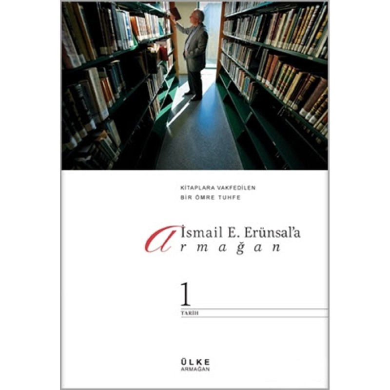 İsmail E. Erünsal'a Armağan - Kitaplara Vakfedilen Bir Ömre Tuhfe (2 Cilt Takım) İsmail E. Erünsal'a Armağan - Kitaplara Vakfedilen Bir Ömre Tuhfe (2 Cilt Takım)