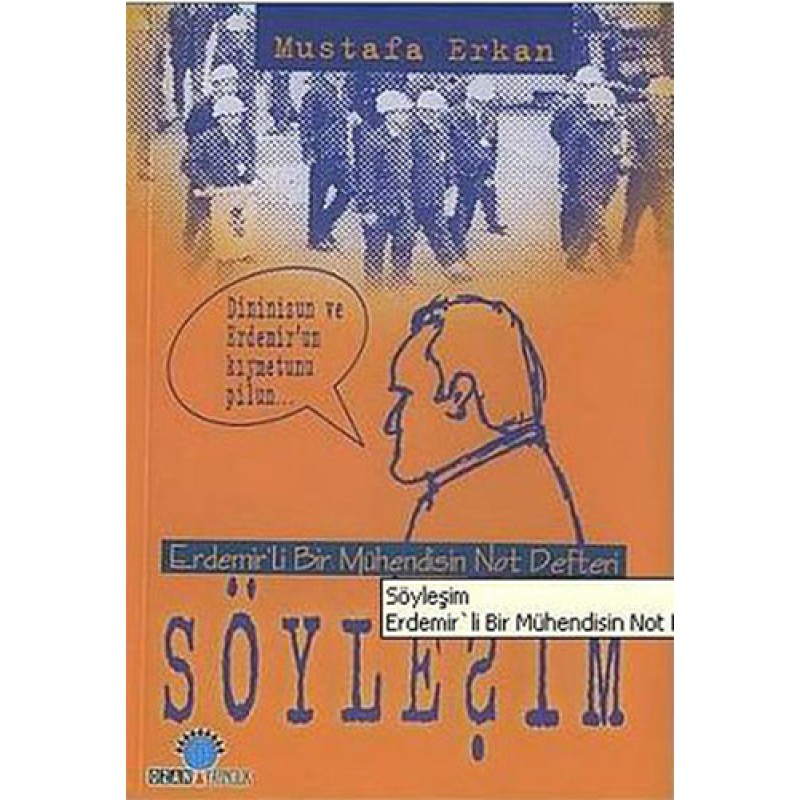 Söyleşim Erdemir’li Bir Mühendisin Not Defteri