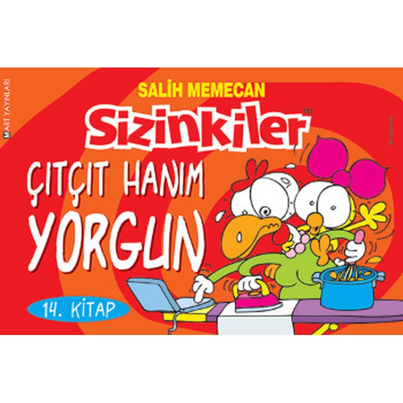 Sizinkiler - Çıt Çıt Hanım Yorgun Sizinkiler - Çıt Çıt Hanım Yorgun