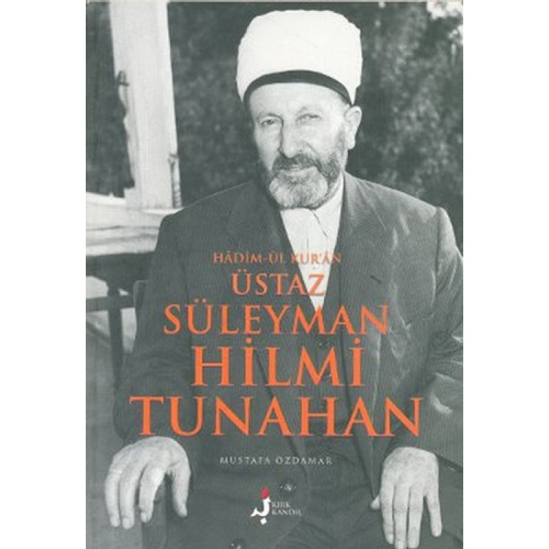 Hadim-ül Kur’an Üstaz Süleyman Hilmi Tunahan Hadim-ül Kur’an Üstaz Süleyman Hilmi Tunahan