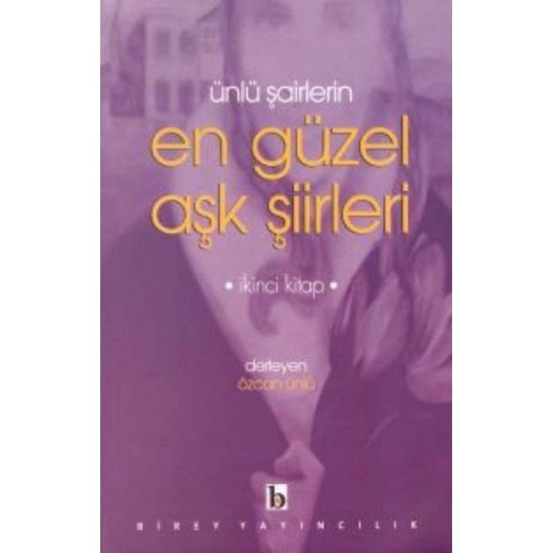 Ünlü Şairlerin En Güzel Aşk Şiirleri 2. Kitap Ünlü Şairlerin En Güzel Aşk Şiirleri 2. Kitap