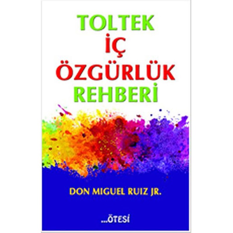 Toltek İç Özgürlük Rehberi Toltek İç Özgürlük Rehberi