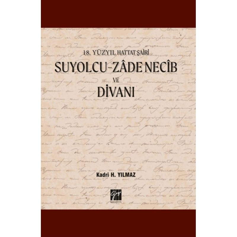 18. Yüzyıl Hattat Şairi Suyolcu- Zade Necib ve Divanı 18. Yüzyıl Hattat Şairi Suyolcu- Zade Necib ve Divanı