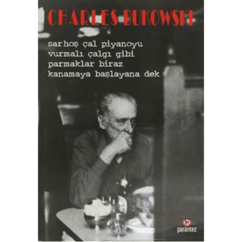 Sarhoş Çal Piyanoyu, Vurmalı Çalgı Gibi, Parmaklar Biraz Kanamaya Başlayana Dek