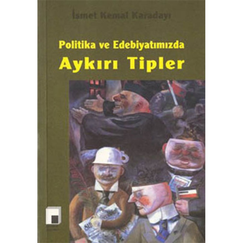 Politika ve Edebiyatımızda Aykırı Tipler Politika ve Edebiyatımızda Aykırı Tipler