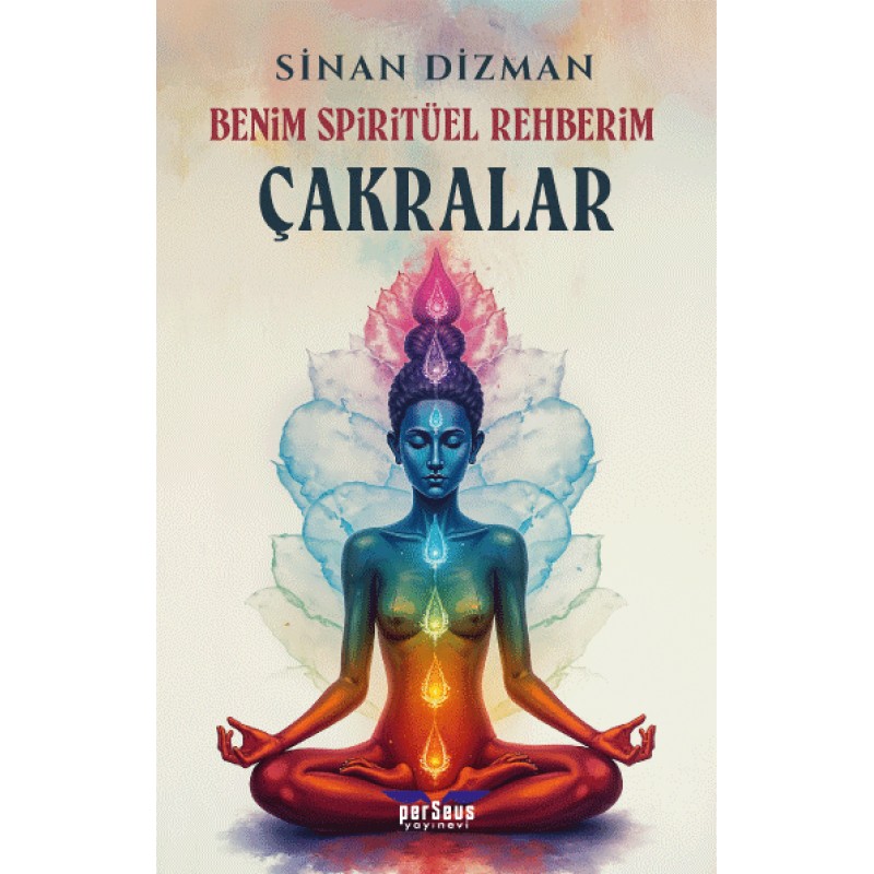 Benim Spiritüel Rehberim - Çakralar Benim Spiritüel Rehberim - Çakralar