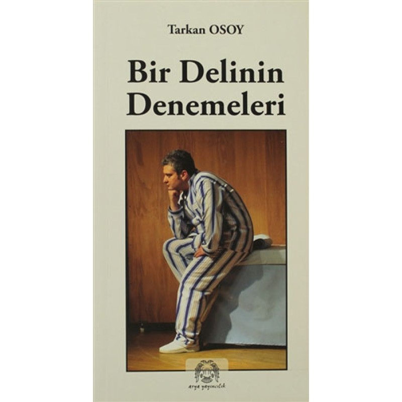 Bir Delinin Denemeleri Bir Delinin Denemeleri